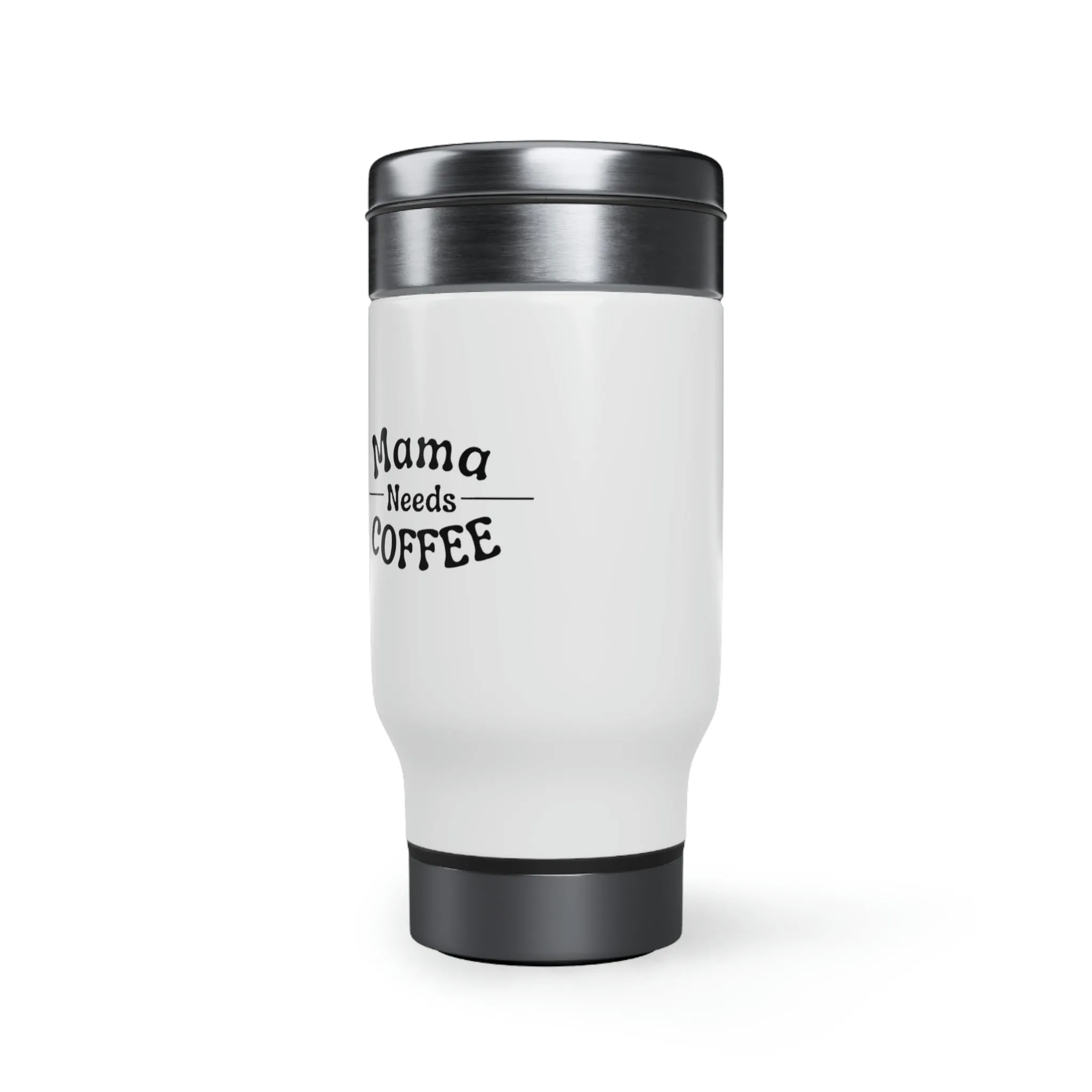 Mama Needs Coffee: Insulated Mug