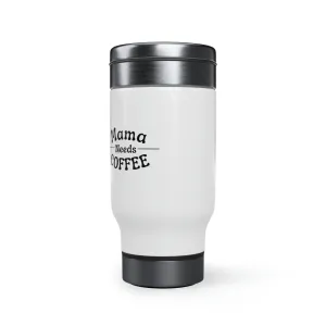 Mama Needs Coffee: Insulated Mug