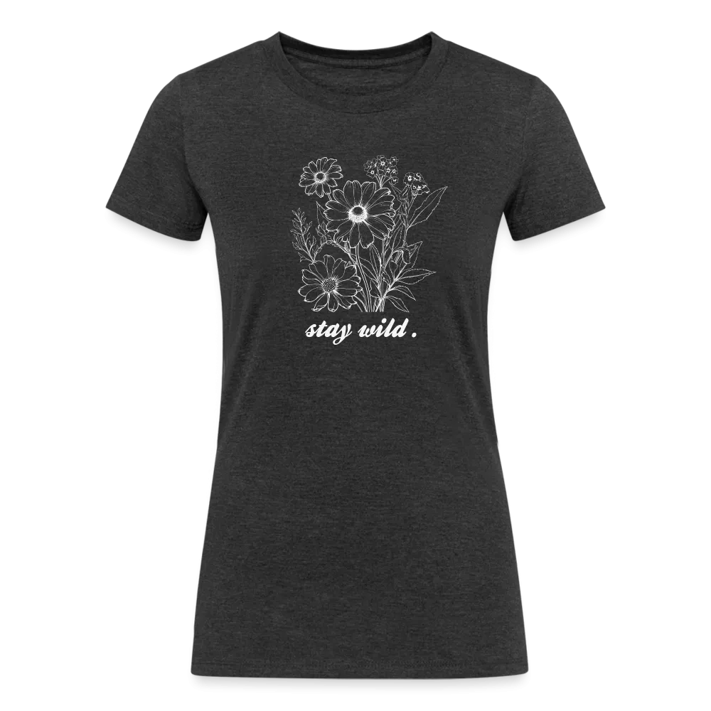 Stay Wild - Women's Tri-Blend Organic T-Shirt