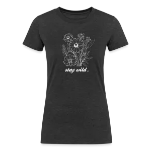 Stay Wild - Women's Tri-Blend Organic T-Shirt